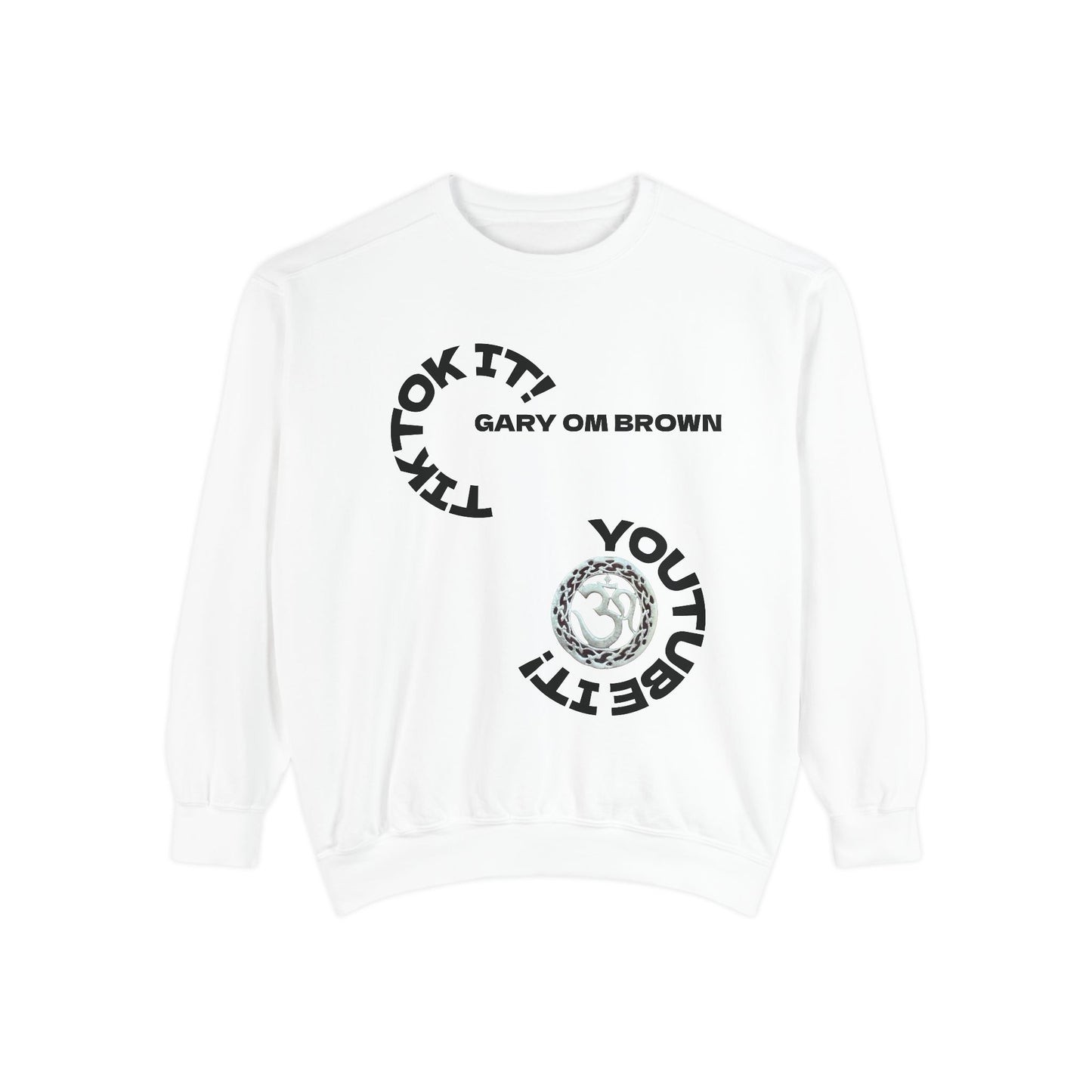 Unisex Garment-Dyed Sweatshirt GARY OM BROWN GOOGLE IT!