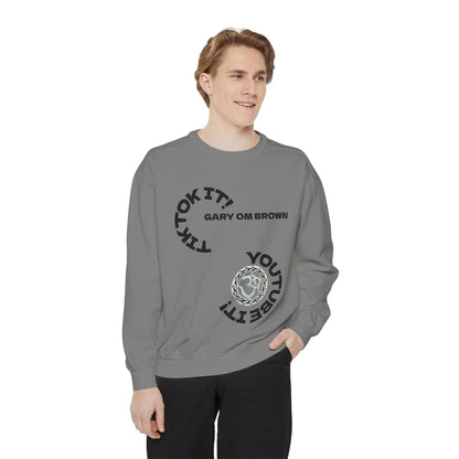 Unisex Garment-Dyed Sweatshirt GARY OM BROWN GOOGLE IT!