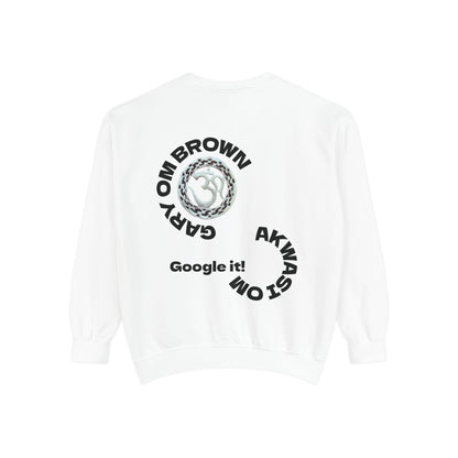 Unisex Garment-Dyed Sweatshirt GARY OM BROWN GOOGLE IT!